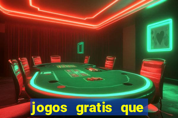 jogos gratis que realmente ganha dinheiro